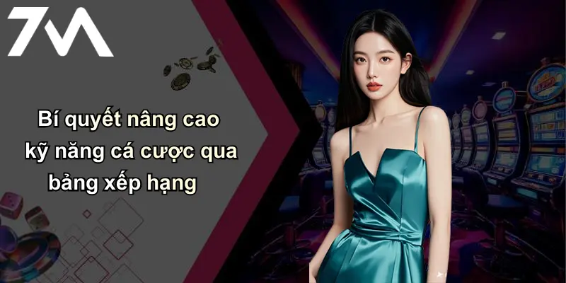 Bí quyết nâng cao kỹ năng cá cược qua bảng xếp hạng