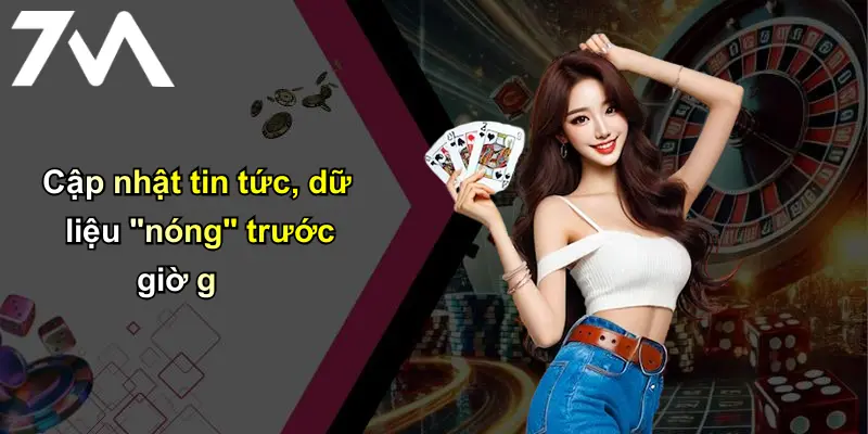 Tỷ Lệ Kèo: Phân Tích Kinh Nghiệm Cá Cược Cùng 7m Đỉnh Cao 4 Cập nhật tin tức, dữ liệu "nóng" trước giờ g