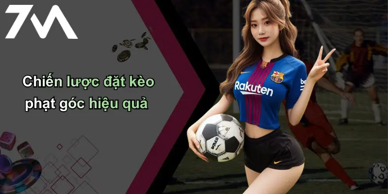 Kèo Phạt Góc: Giải Mã Chi Tiết, Cách Bắt Kèo Hiệu Quả Tại 7m 4 Chiến lược đặt kèo phạt góc hiệu quả