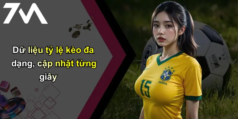 Tỷ Lệ Kèo: Phân Tích Kinh Nghiệm Cá Cược Cùng 7m Đỉnh Cao 3 Dữ liệu tỷ lệ kèo đa dạng, cập nhật từng giây