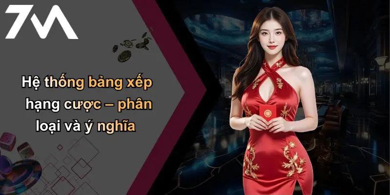Hệ thống bảng xếp hạng cược – phân loại và ý nghĩa