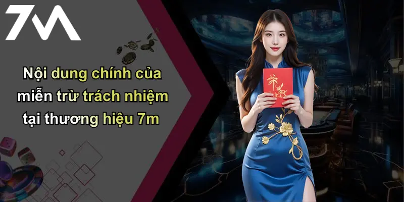 Miễn Trừ Trách Nhiệm: Bảo Vệ Quyền Lợi Người Dùng Và Thương Hiệu 7m 2 Nội dung chính của miễn trừ trách nhiệm tại thương hiệu 7m