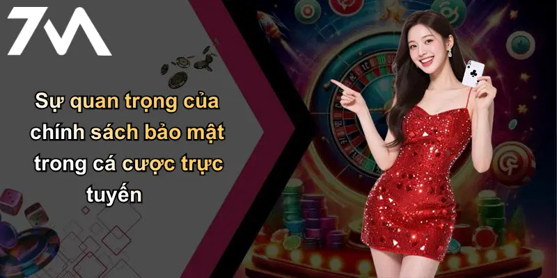 Sự quan trọng của chính sách bảo mật trong cá cược trực tuyến