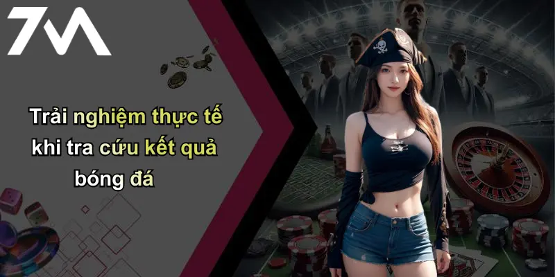 Kết Quả Bóng Đá: Cập Nhật Nhanh, Phân Tích Và Dự Đoán 7m 31 Trải nghiệm thực tế khi tra cứu kết quả bóng đá