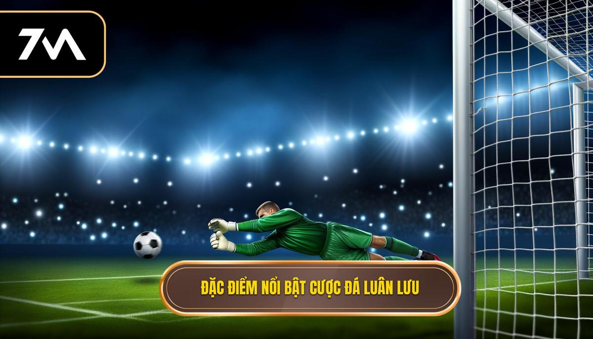 Cược đá luân lưu - Hiểu đúng để thắng lớn 2 Đặc điểm nổi bật của cược đá luân lưu