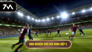 Kinh nghiệm chơi kèo rung hiệp 2