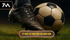 Kỹ thuật sút bóng bằng đầu ngón chân