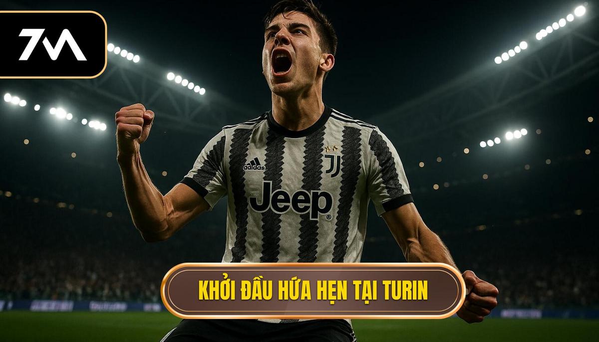 Khởi đầu đầy hứa hẹn và bước ngoặt tại thành Turin