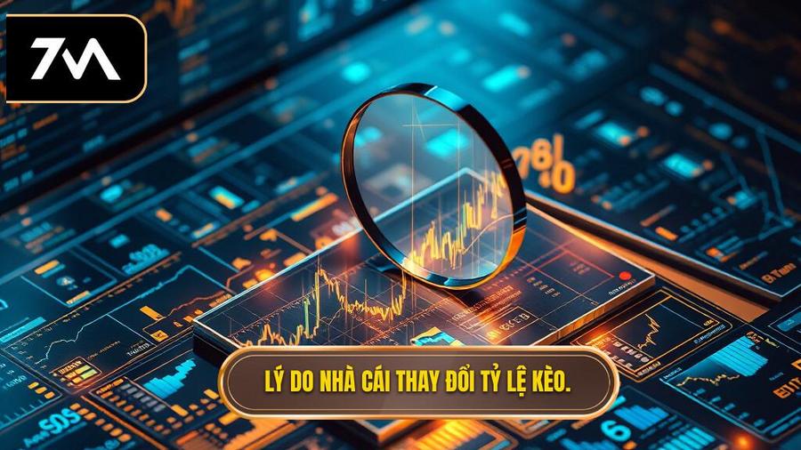 Phân tích đa chiều: Tại sao nhà cái thay đổi tỷ lệ kèo?