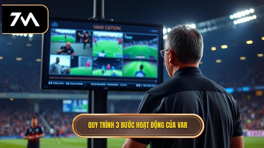 Công nghệ VAR trong bóng đá hoạt động thế nào? Quy trình 3 bước