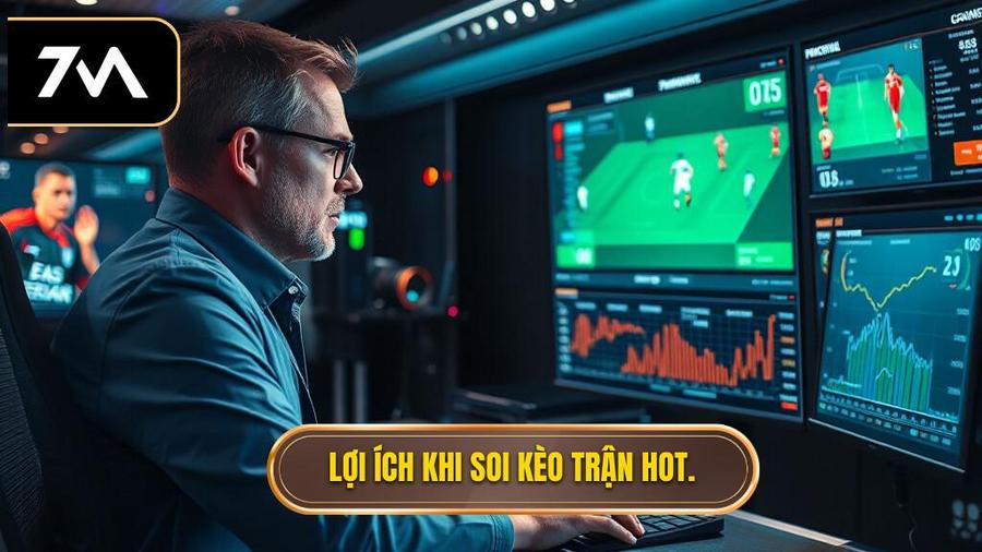 Tại sao soi kèo trận hot nhất lại quan trọng đối với người chơi?