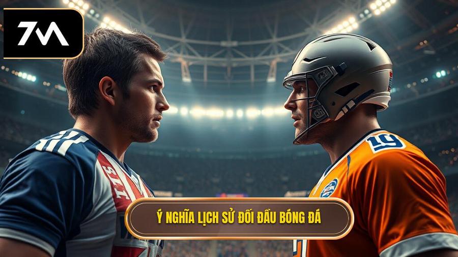 Lịch sử đối đầu 2 đội là gì và tại sao nó lại quan trọng?