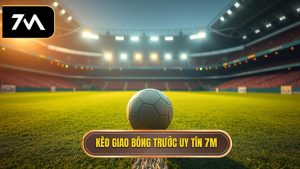 Kèo Giao Bóng Trước Là Gì? Cẩm Nang Chinh Phục Kèo Kick-off Từ Chuyên Gia 7M
